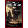 Iron On The Tongue: A Military Space Opera Adventure