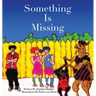 Something Is Missing