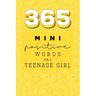 365 Positive Words for a Teenage Girl Mini Edition: Yellow