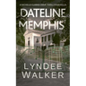 Dateline Memphis: A Nichelle Clarke Novella