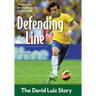 Defending the Line: The David Luiz Story