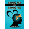 Running Wild and Running Free