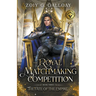 The Royal Matchmaking Competition: The Fate of the Empire