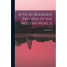 Si-yu-ki, Buddhist Records of the Western World;