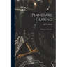 Planetary Gearing: Design and Efficiency