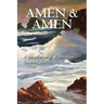 Amen & Amen: A compilation of Restoration Sermons, Articles & Poems