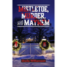 Mistletoe, Murder, and Mayhem