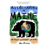 Misbehaving in Maine: 30 Half-Learned Lessons