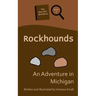 Rockhounds: An Adventure in Michigan
