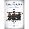 The Precious Few: An Inspirational saga of courage based on true stories