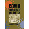 Covid Diagnosed the System: Lessons from the Pandemic in Massachusetts Prisons