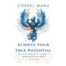Achieve Your True Potential - How To Break Down The Shackles Of Childhood Limiting Beliefs