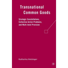 Transnational Common Goods: Strategic Constellations, Collective Action Problems, and Multi-Level Provision