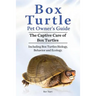 Box Turtle Pet Owners Guide. The Captive Care of Box Turtles. Including Box Turtles Biology, Behavior and Ecolo