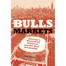 Bulls Markets: Chicago's Basketball Business and the New Inequality