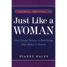 Just Like a Woman: How Gender Science Is Redefining What Makes Us Female