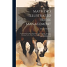 Mayhew's Illustrated Horse Management: Containing Descriptive Remarks Upon Anatomy, Medicine, Shoeing, Teeth, Food, Vices, Stables ... Embellished Wit