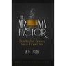 The Aroma Factor: Blending Your Spices for a Happier You