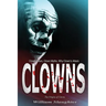 Clowns: The Origins of Clowns, Clown Killers, Clown Myths, Why Clown's Attack
