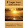 Hope in the Darkest Hour: A Memoir of Survival and Resilience