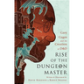 Rise of the Dungeon Master: Gary Gygax and the Creation of D&D