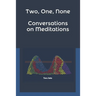 Two, One, None: Conversations on Meditations