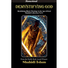 Demystifying God: Redefining Black Theology in the Age of iGod Shahidi Collection Vol 2 [REMASTERED]