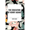 The Education of Henry Adams