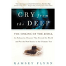 Cry from the Deep: The Sinking of the Kursk, the Submarine Disaster That Riveted the World and Put the New Russia to the Ultimate Test