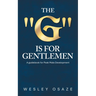The "G" is for Gentlemen: A guidebook for Peak Male Development
