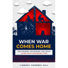 When War Comes Home-The Soldier, the Spouse, and the Child: Living with Secondary PTSD