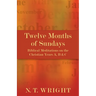 Twelve Months of Sundays: Biblical Meditations on the Christian Years A, B and C