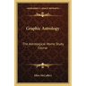 Graphic Astrology: The Astrological Home Study Course
