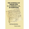 The Journals of Major-Gen. C. G. Gordon, C.B., At Kartoum