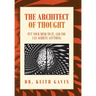 The Architect of Thought: Put Your Mind to It, and You Can Achieve Anything