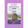 Justin Jefferson: Catching Glory - The Unseen Journey of an NFL Star