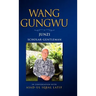 Wang Gungwu: Junzi: Scholar-Gentleman in Conversation with Asad-UL Iqbal Latif