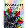 Soulganize Your Life: Vol 1: Getting Started