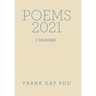Poems 2021: I Wonder