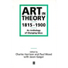 Art in Theory 1815-1900: An Anthology of Changing Ideas