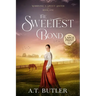 The Sweetest Bond: Clean Historical Romance of the Frontier