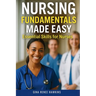 Nursing Fundamentals Made Easy: Essential Skills for Nurses