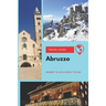 Abruzzo Travel Guide: Where to Go & What to Do