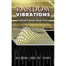 Random Vibrations: Theory and Practice