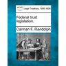 Federal Trust Legislation.