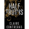 Half Truths