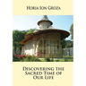 Discovering the Sacred Time of Our Life