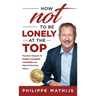 How not to be lonely at the top: Practical Wisdom for Positive Corporate Leadership and High-Performing Teams