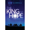 The King of Hope: Finding Your Story in the Christmas Story