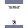 A Treatise On Diphtheria: Its Nature, Pathology and Homoeopathic Treatment, by Wm. tod Helmuth.